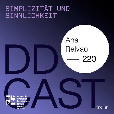 DDCAST 220 - Ana Relvāo "SIMPLIZITÄT UND SINNLICHKEIT" DDCAST 220 - Ana Relvāo "SIMPLIZITÄT UND SINNLICHKEIT"