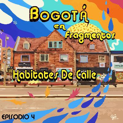 Bogotá en Fragmentos: Habitantes de calle