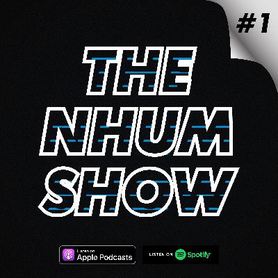 The NHUM Show #1