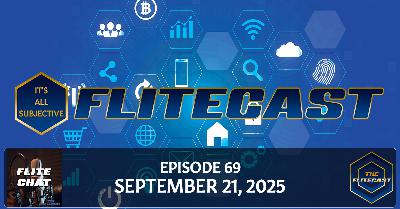 FLITE CHAT 0069: September 21, 2025