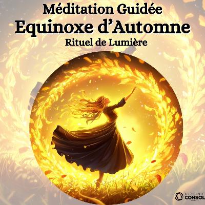 🍁 Méditation Guidée Équinoxe d'Automne 🍂 Illuminez l'Obscurité ✨ Ancrage Puissant - Rituel Mabon🕯️ 🍁 Méditation Guidée Équinoxe d'Automne 🍂 Illuminez l'Obscurité ✨ Ancrage Puissant - Rituel Mabon🕯️