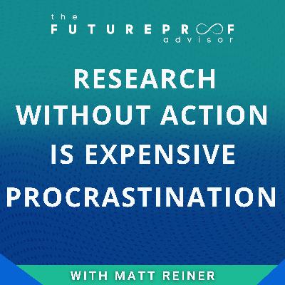 Research Without Action is Expensive Procrastination