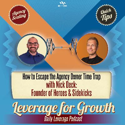 S3 / AL EP 67: Nick Deck - How to Escape The Agency Owner Time Trap S3 / AL EP 67: Nick Deck - How to Escape The Agency Owner Time Trap