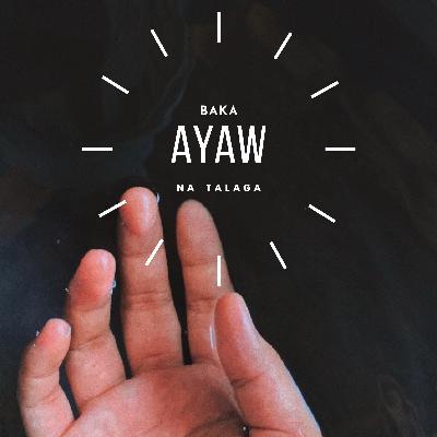 Baka Ayaw Na Talaga