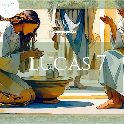 Día 71 | Lucas 7