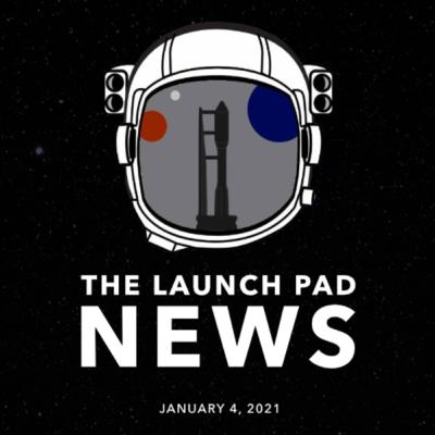 Jan 4, 2021 | The Launch Pad News