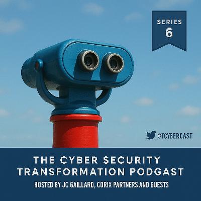 Series 6 - "The Future of Cybersecurity Leadership: Breaking the CISO Deadlock" - Episode 12