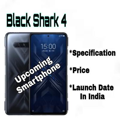 Black Shark 4 | Upcoming Smartphone In India | Specification, Price and Launch Date In India