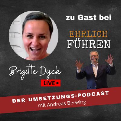 # 58 Gast: Brigitte Dyck: Leading Yourself ist die Grundlage für WERTvolle und teamorientierte Führung.