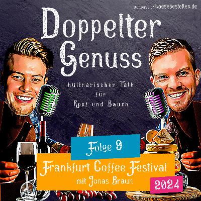 Folge 9: Coffee Festival Frankfurt – Insiderwissen und Genuss pur mit Jonas Braun Folge 9: Coffee Festival Frankfurt – Insiderwissen und Genuss pur mit Jonas Braun