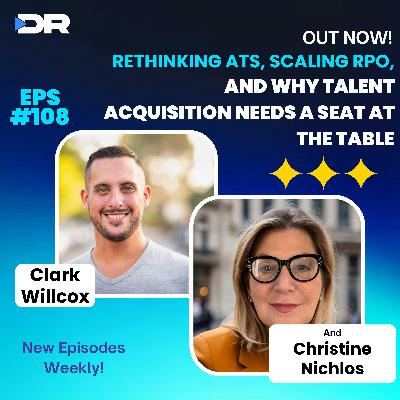 #108- Rethinking ATS, Scaling RPO, and Why Talent Acquisition Needs a Seat at the Table #108- Rethinking ATS, Scaling RPO, and Why Talent Acquisition Needs a Seat at the Table
