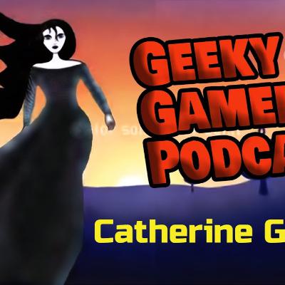 2-05 - "Catherine Gariard" (Music / Model) | Geeky Gamer Podcast - 09/26/24