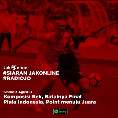 #SiaranJO: Komposisi Bek Belakang, Batalnya Final Piala Indonesia, Point untuk Juara