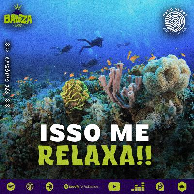 BANZAcast 366 - ISSO ME RELAXA! BANZAcast 366 - ISSO ME RELAXA!