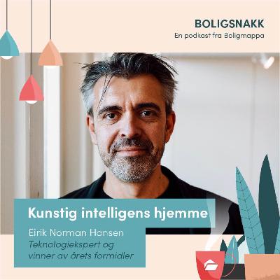 #36: Kunstig intelligens hjemme - med Eirik Norman Hansen