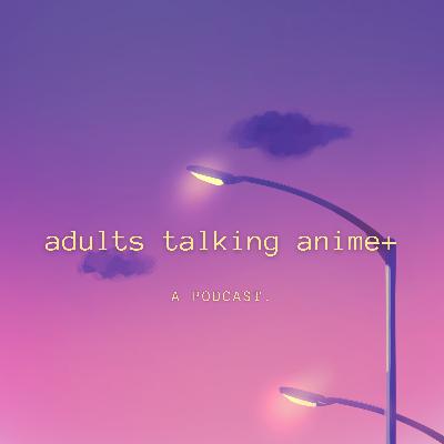 adults talk One Piece Live Action, the Golden Saucer, we'll never financially recover and why didn't we keep up with Bleach?