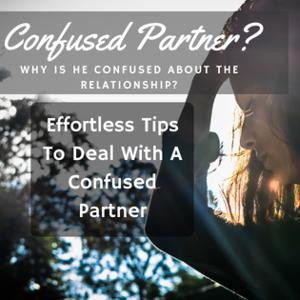 How To Handle A Confused Partner How To Handle A Confused Partner