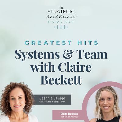 The Strategic Bookkeeper - EP159 - Greatest Hits: Systems & Team with Claire Beckett