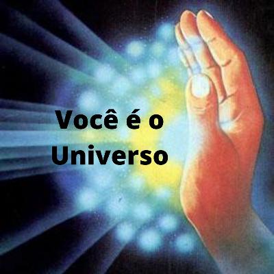 Você é o Universo