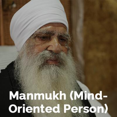 How to inspire a Mind-Oriented person (Manmukh) to tread the righteous path? How to inspire a Mind-Oriented person (Manmukh) to tread the righteous path?