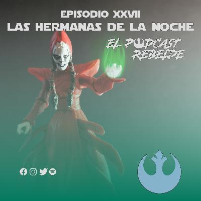 Episodio XXVIII: Las Hermanas de la Noche