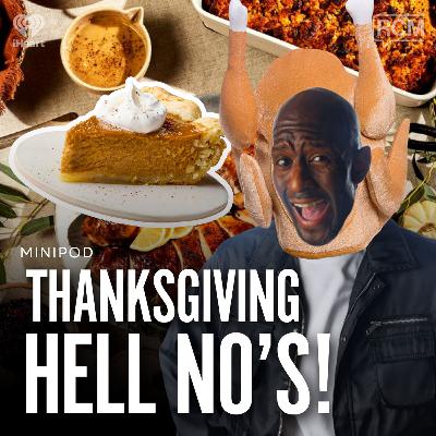 Thanksgiving HELL No’s! | MiniPod Thanksgiving HELL No’s! | MiniPod