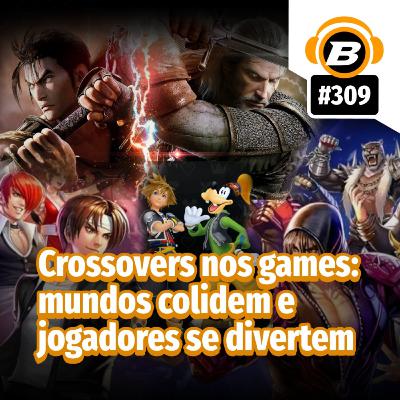 BlastCast #309 – Crossovers nos games: mundos colidem e jogadores se divertem