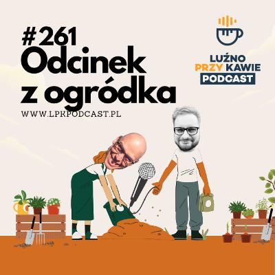 #261 - Odcinek z ogródka