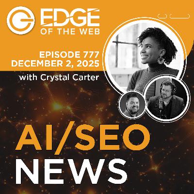 777 | AI/SEO News from the EDGE | Week of 12.1.2025 777 | AI/SEO News from the EDGE | Week of 12.1.2025