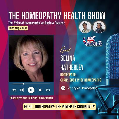EP150: Homeopathy - The Power of Community with Selina Hatherley