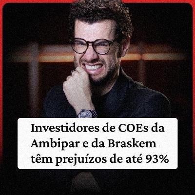 COE da Ambipar: o produto que virou prejuízo de 93% para milhares de investidores