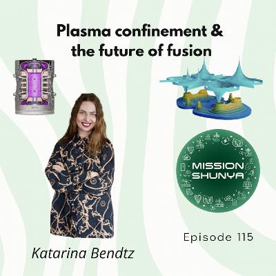 115: Plasma confinement & the future of fusion ft. Katarina Bendtz, Novatron Fusion