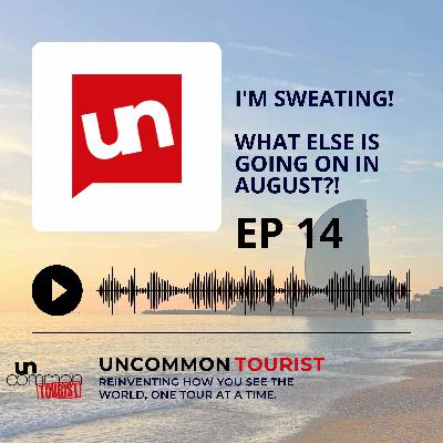 EP14: I'm Melting! What's going on in Barcelona in August? EP14: I'm Melting! What's going on in Barcelona in August?