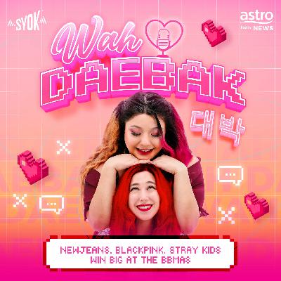NewJeans, BLACKPINK, Stray Kids win BIG at the BBMAS | Wah Daebak! Podcast
