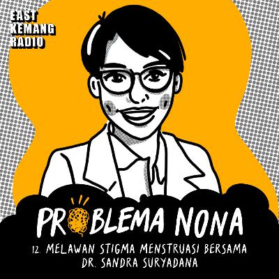 12. Melawan Stigma Menstruasi Bersama dr. Sandra Suryadana