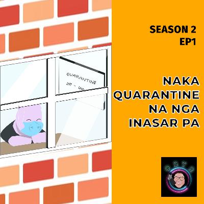 EP1S2: My Friend Asked for Advice while He's in Covid Quarantine | OBYN TVR