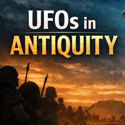 Uncovering Anomalies Podcast (UAP) - Episode 154: UFOs in Antiquity