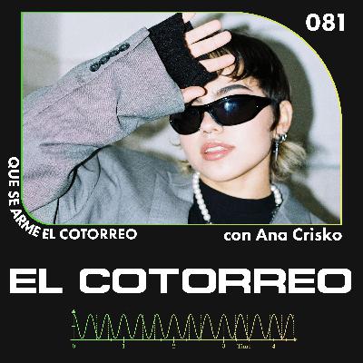 081. ANA CRISKO - VENDER TORTILLAS Y SER INFLUENCER, RAPARME, TATUAJES, CONOCER A FEID