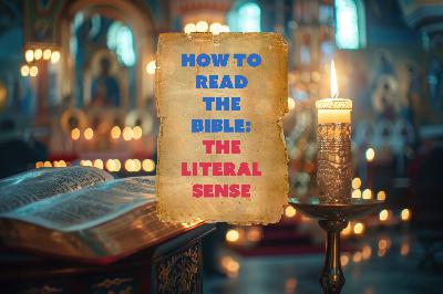 Lesson 1: Introduction to the Senses of Scripture and Application of the Literal Sense of Scriptures