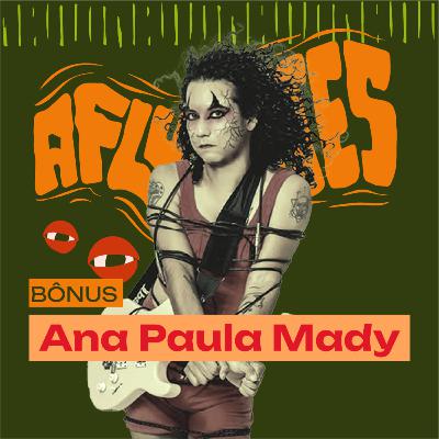 [ENTREVISTA] Ana Paula Mady (AM)
