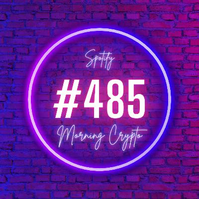 [ Morning Crypto ][ ep #485 ]