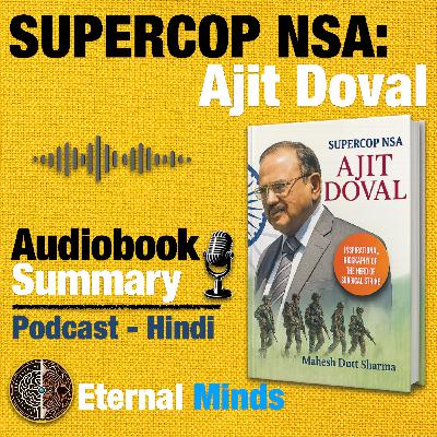 Supercop NSA: Ajit Doval असली जासूस की कहानी | 7 साल पाकिस्तान को बनाया मूर्ख