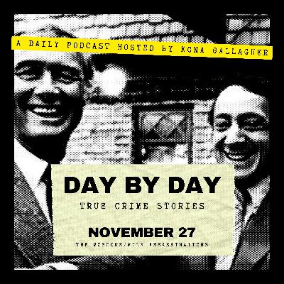 November 27 – The Moscone/Milk Assassinations November 27 – The Moscone/Milk Assassinations