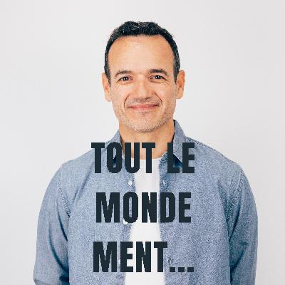 Tout le monde ment...