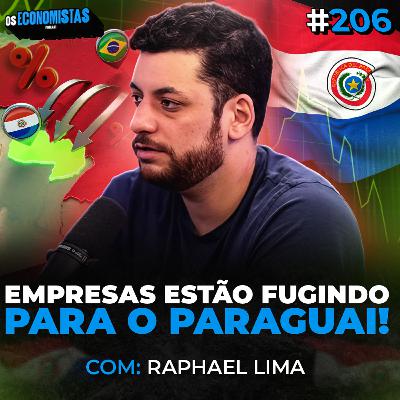 POR QUE BRASILEIROS ESTÃO FUGINDO PARA O PARAGUAI? | PARA PAGAR MENOS IMPOSTOS | Os Economistas 206