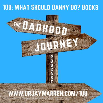 108: What Should Danny Do? Books