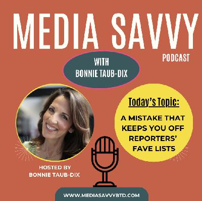 A Mistake That Keeps You Off Reporters’ Fave Lists