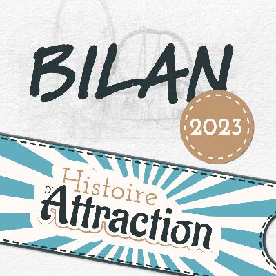 Le bilan 2023 d'Histoire d'Attraction !