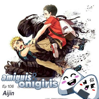 Amiguis y Onigiris 106 - Aijin