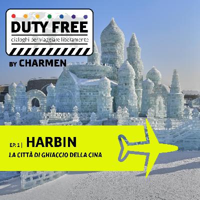 Ep. 1 | Harbin - La città di ghiaccio della Cina